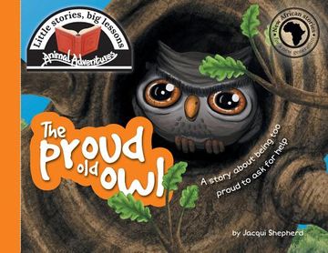portada The Proud old Owl: Little Stories, big Lessons (Animal Adventures) (in English)