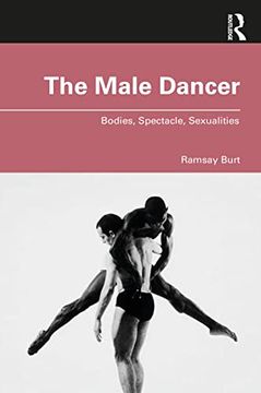portada The Male Dancer: Bodies, Spectacle, Sexualities (en Inglés)