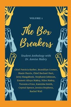portada The Box Breakers: Student Anthology with Dr. Annise Mabry - Volume 1 (en Inglés)