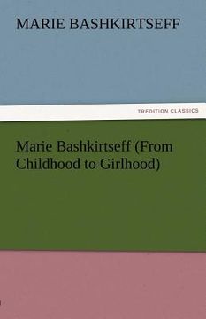 portada marie bashkirtseff (from childhood to girlhood) (en Inglés)