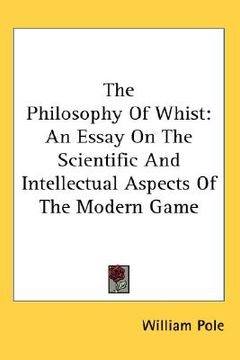 portada the philosophy of whist: an essay on the scientific and intellectual aspects of the modern game (in English)