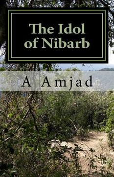 portada The Idol of Nibarb: When a young, intrepid boy finds out his Mother is ill, he sets off to confront and defeat some of the most deadly thi (en Inglés)