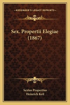 portada Sex. Propertii Elegiae (1867) (en Latin)