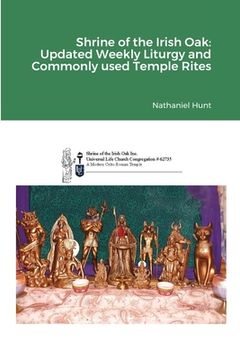 portada Shrine of the Irish Oak: Updated Weekly Liturgy and Commonly used Temple Rites (en Inglés)