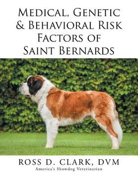 portada Medical, Genetic & Behavioral Risk Factors of Saint Bernards (en Inglés)