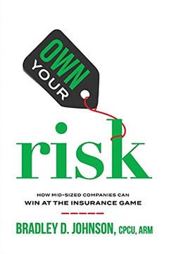 portada Own Your Risk: How Mid-Sized Companies can win at the Insurance Game (en Inglés)