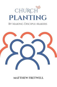 portada Church Planting: By Making Disciple-Makers (en Inglés)