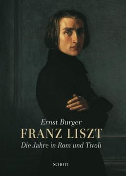 portada Franz Liszt: Die Jahre in Rom und Tivoli (en Alemán)