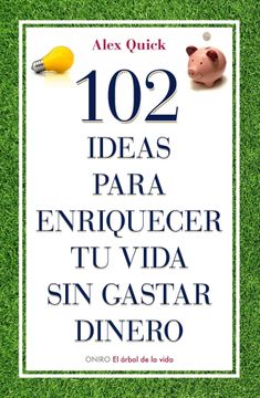 portada 102 ideas para enriquecer tu vida sin gastar dinero