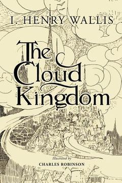 portada The Cloud Kingdom: Illustrated (en Inglés)