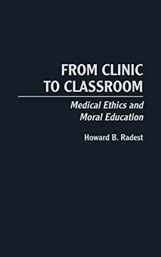 portada From Clinic to Classroom: Medical Ethics and Moral Education 