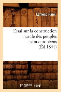 portada Essai Sur La Construction Navale Des Peuples Extra-Européens, (Éd.1841) (en Francés)