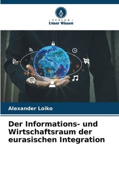 portada Der Informations- und Wirtschaftsraum der eurasischen Integration (in German)