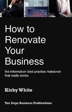 portada how to renovate your business: the information best practice makeover that really works (in English)