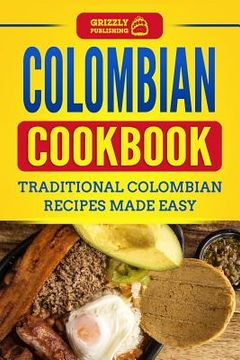 portada Colombian Cookbook: Traditional Colombian Recipes Made Easy