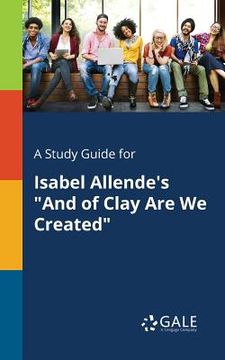 portada A Study Guide for Isabel Allende's "And of Clay Are We Created" (en Inglés)