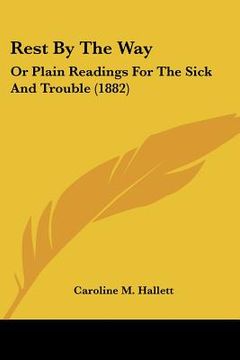 portada rest by the way: or plain readings for the sick and trouble (1882) (en Inglés)