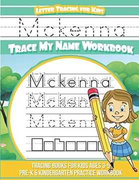 portada Mckenna Letter Tracing for Kids Trace my Name Workbook: Tracing Books for Kids Ages 3 - 5 Pre-K & Kindergarten Practice Workbook 