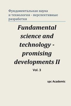 portada Fundamental Science and Technology - Promising Developments II. Vol.3: Proceedings of the Conference. Moscow, 28-29.11.2013 (en Ruso)