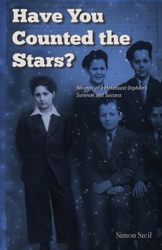 portada Have You Counted the Stars: Memoir of a Holocaust Orphan's Survival and Success (en Inglés)