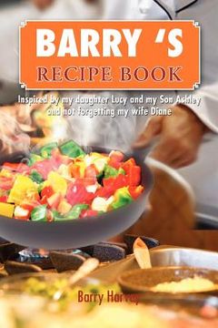 portada barry 's recipe book: inspired by my daughter lucy and my wife diane.