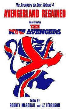 portada Avengerland Regained: Reassessing The New Avengers: The Avengers on Film Volume 4 (en Inglés)
