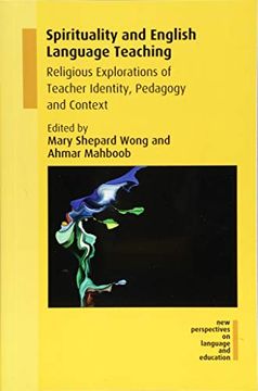 portada Spirituality and English Language Teaching: Religious Explorations of Teacher Identity, Pedagogy and Context (New Perspectives on Language and Education) (en Inglés)