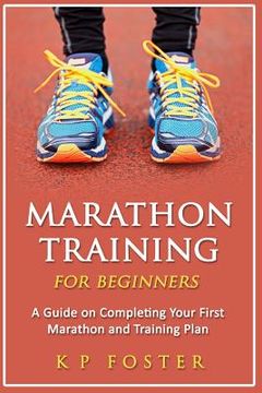 portada Marathon Training for Beginners: A Guide on Completing Your First Marathon and Training Plan