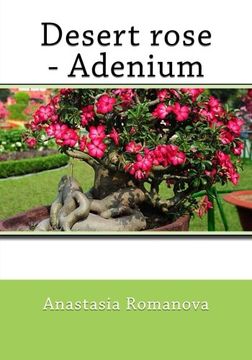 Libro Desert rose-Adenium, Anastasia Romanova, ISBN 9781534778054. Comprar  en Buscalibre