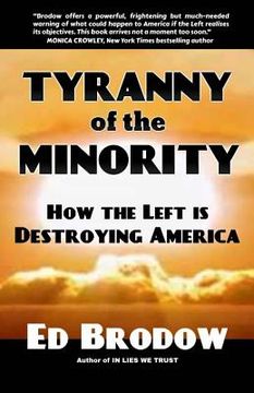 portada Tyranny of the Minority: How the Left is Destroying America (en Inglés)