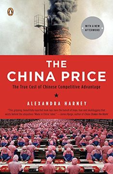 portada The China Price: The True Cost of Chinese Competitive Advantage 