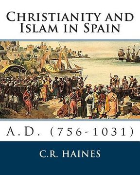 portada Christianity and Islam in Spain A.D. (756-1031) (en Inglés)
