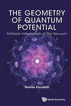portada Geometry of Quantum Potential, The: Entropic Information of the Vacuum (en Inglés)