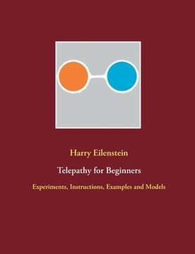 portada Telepathy for Beginners: Experiments, Instructions, Examples and Models (en Inglés)