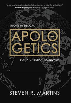 portada Apologetics: Studies in Biblical Apologetics for a Christian Worldview (in English)