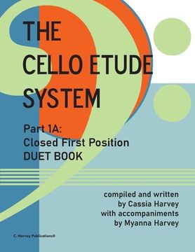 portada The Cello Etude System, Part 1A; Closed First Position, Duet Book (in English)