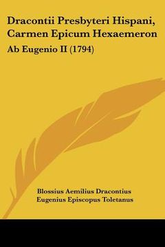 portada dracontii presbyteri hispani, carmen epicum hexaemeron: ab eugenio ii (1794) (en Inglés)