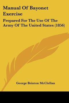 portada manual of bayonet exercise: prepared for the use of the army of the united states (1856) (en Inglés)