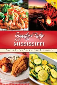 portada Signature Tastes of Mississippi: Favorite Recipes of our Local Restaurants (en Inglés)