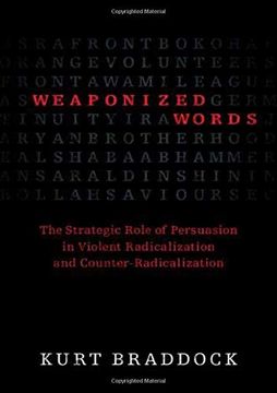 portada Weaponized Words: The Strategic Role of Persuasion in Violent Radicalization and Counter-Radicalization (en Inglés)