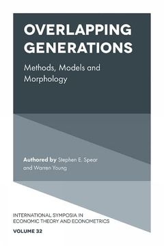 portada Overlapping Generations: Methods, Models and Morphology (International Symposia in Economic Theory and Econometrics, 32) (in English)
