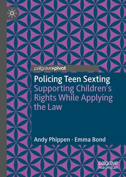 portada Policing Teen Sexting: Supporting Children's Rights While Applying the Law