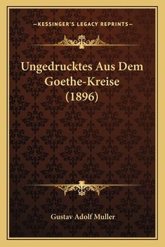 portada Ungedrucktes Aus Dem Goethe-Kreise (1896) (en Alemán)