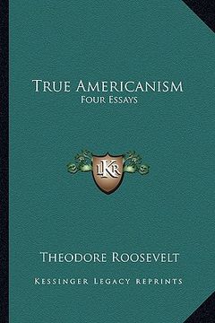 portada true americanism: four essays (in English)
