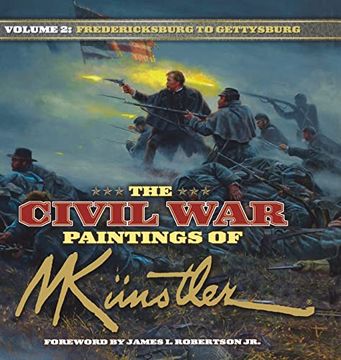 portada The Civil war Paintings of Mort Kunstler Volume 2: Fredericksburg to Gettysburg (Civil war Paintings, 2) (en Inglés)