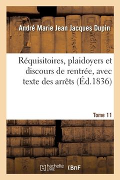 portada Réquisitoires, Plaidoyers Et Discours de Rentrée, Avec Texte Des Arrêts. Tome 11 (in French)