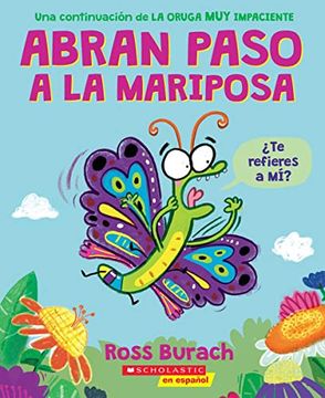 portada Abran Paso a la Mariposa (Make way for Butterfly): Un Libro de la Serie la Oruga muy Impaciente [Spanish] (in Spanish)