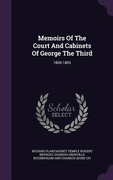 portada Memoirs Of The Court And Cabinets Of George The Third: 1800-1805 (en Inglés)