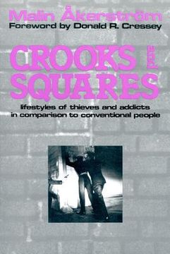 portada crooks and squares: lifestyles of thieves and addicts in comparison to conventional people (en Inglés)