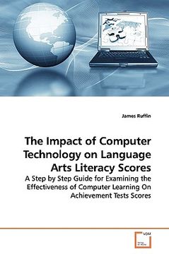 portada the impact of computer technology on language arts literacy scores (in English)